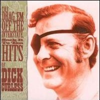 Dick Curless - Drag 'Em Off The Interstate, Sock It To 'Em - The Hits Of Dick Curless